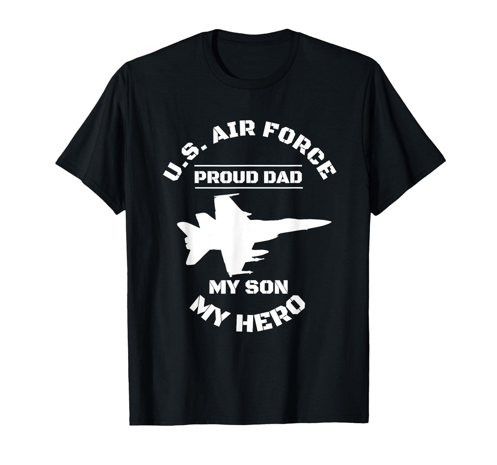 Proud Air Force Dad T Shirts Shirts My Son T-Shirt - Graphic Print Unisex - T-Shirt, Sweatshirt, Hoodie