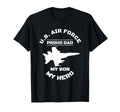 Proud Air Force Dad T Shirts Shirts My Son T-Shirt - Graphic Print Unisex - T-Shirt, Sweatshirt, Hoodie