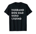 Mens Husband Dog Dad Hero Legend T-Shirt - Novelty Apparel Men Women - T-Shirt, Sweatshirt, Hoodie