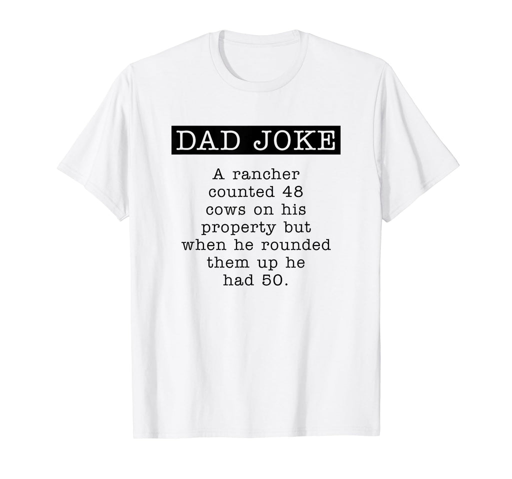 Rancher Gifts Dad Joke Fathers Day T-Shirt - Novelty Apparel Men Women - T-Shirt, Sweatshirt, Hoodie