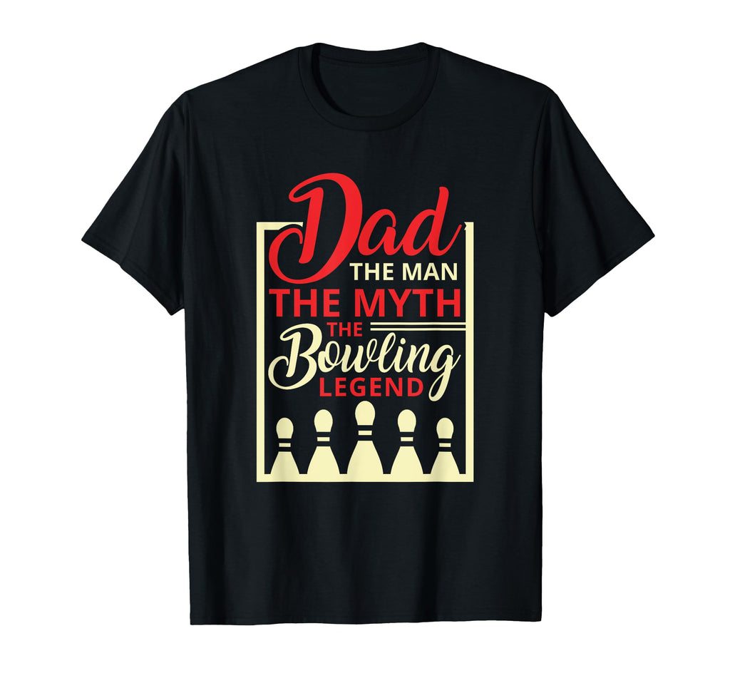 Funny Bowling Dad Myth Bowling Legend T-Shirt - Novelty Apparel for Adults - T-Shirt, Sweatshirt, Hoodie