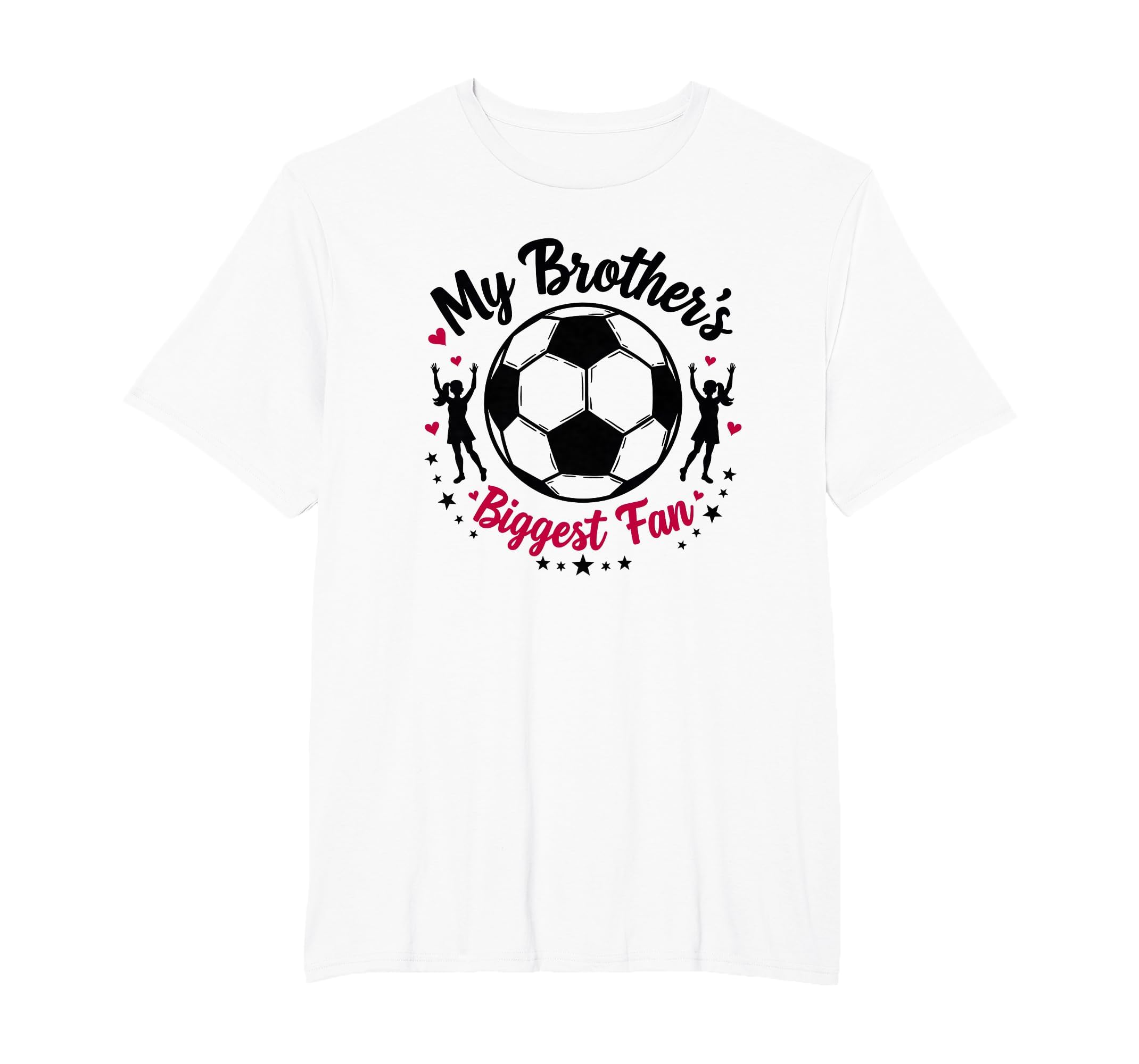 Soccer Sister My Brothers Biggest Fan T-Shirt - Novelty Apparel Men Women - T-Shirt, Sweatshirt, Hoodie