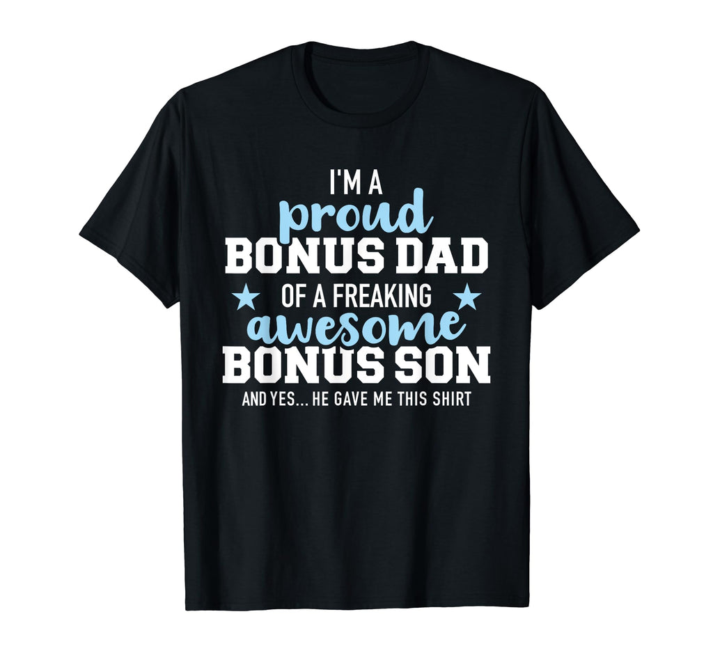 Im Proud Bonus Dad Freaking Awesome T-Shirt - Aesthetic Graphic Unisex - T-Shirt, Sweatshirt, Hoodie