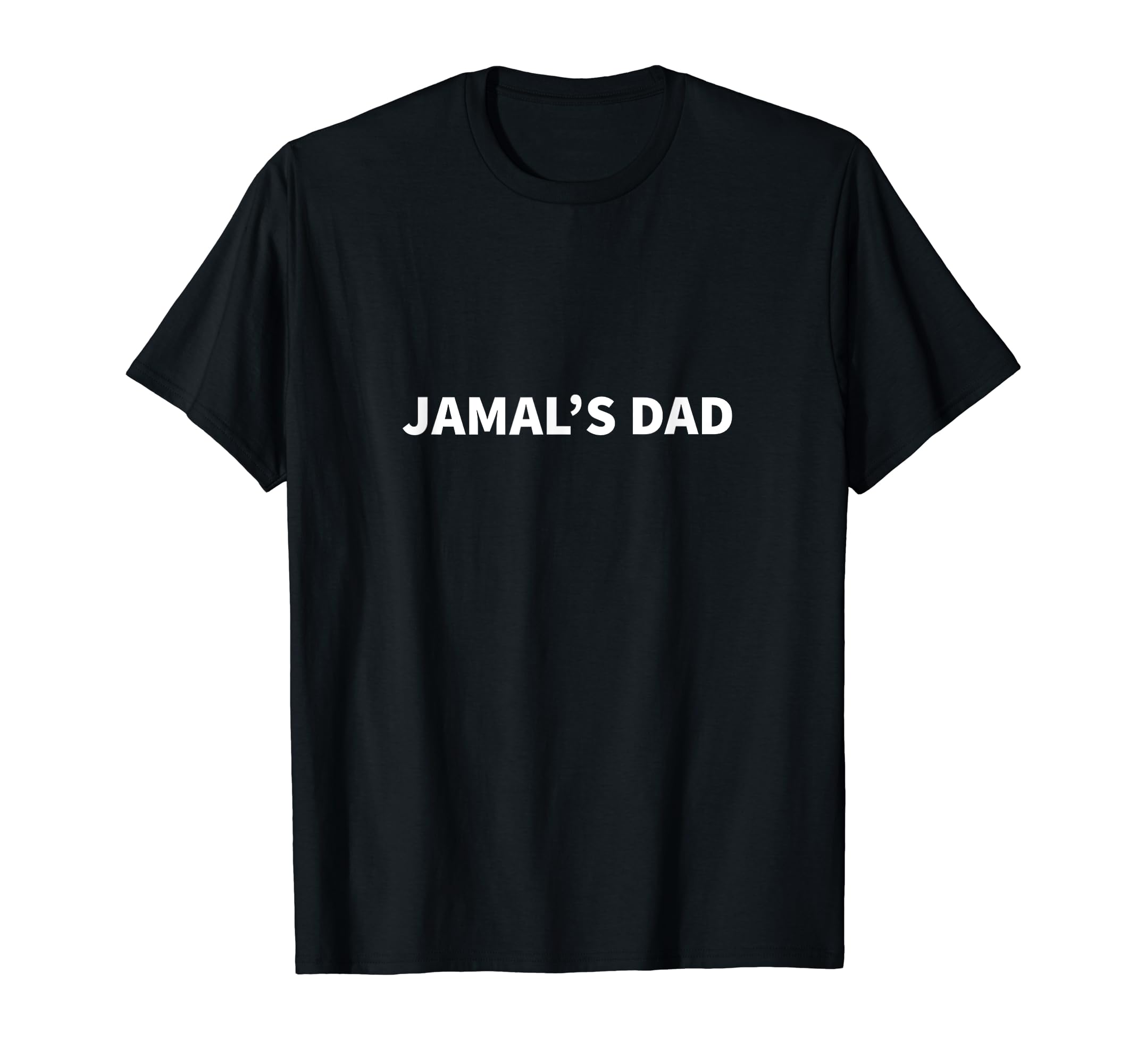 Jamals Dad Fathers Day Personalized T-Shirt - Fun Novelty Design Unisex - T-Shirt, Sweatshirt, Hoodie
