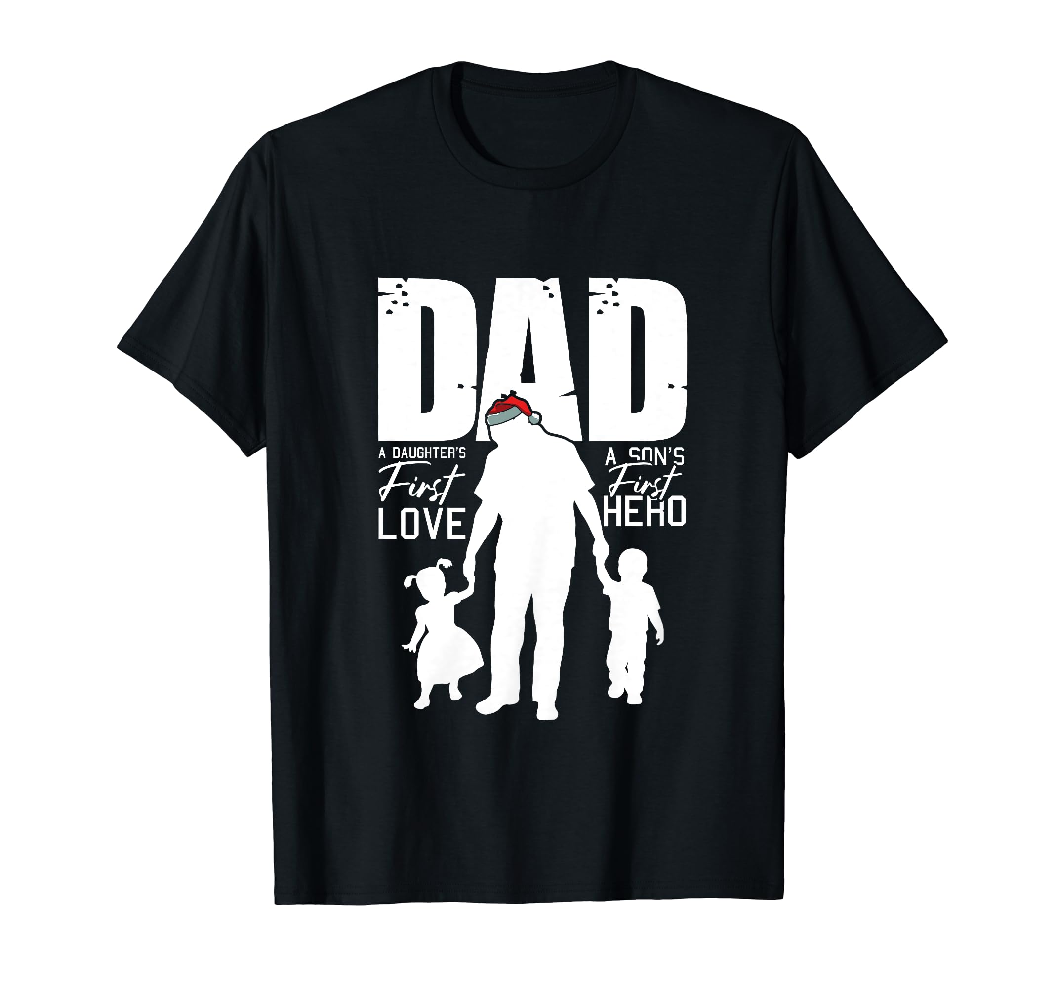 Dad Sons First Hero Daughters First Love T-Shirt - Graphic Print Unisex - T-Shirt, Sweatshirt, Hoodie