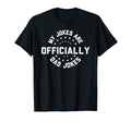 My Jokes Are Officially Dad Jokes T-Shirt - Fun Novelty Design for Adults - T-Shirt, Sweatshirt, Hoodie
