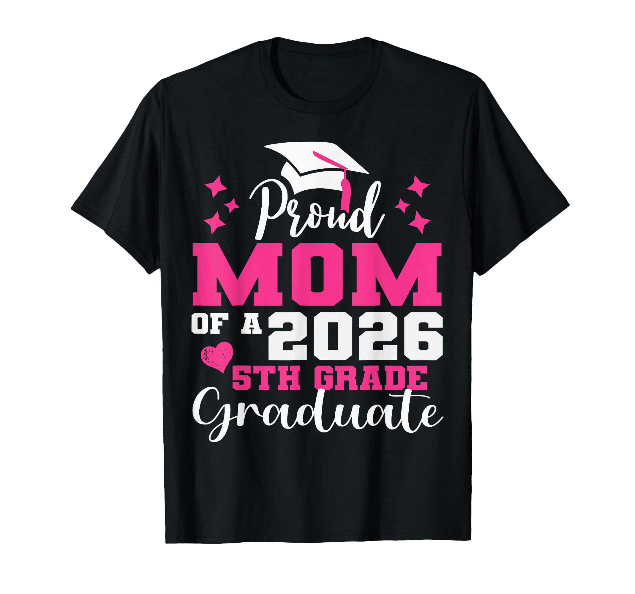 Proud Mom 5Th Grade Graduate 2026 T-Shirt - Unique Graphic Unisex - T-Shirt, Sweatshirt, Hoodie