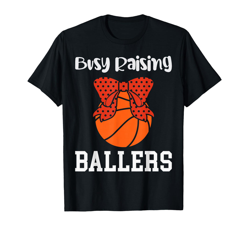 Busy Raising Ballers Basketball Mom T-Shirt - Trendy Graphic for Adults - T-Shirt, Sweatshirt, Hoodie