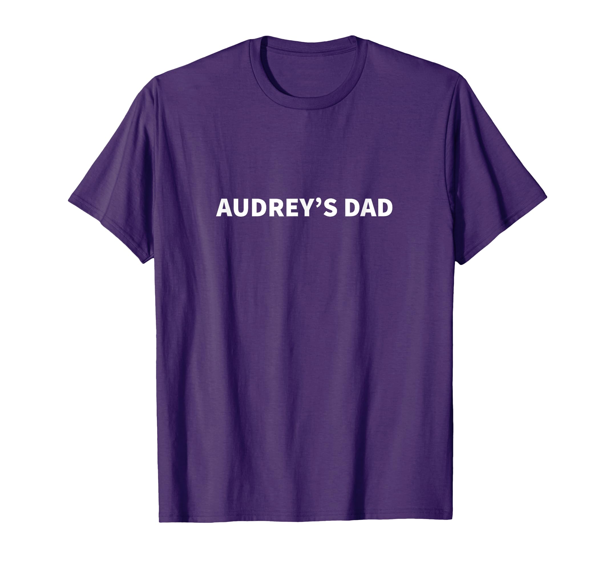 Audreys Dad Fathers Day Personalized T-Shirt - Unique Graphic Men Women - T-Shirt, Sweatshirt, Hoodie