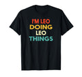 Im Leo Doing Leo Things Funny Birthday T-Shirt - Fun Novelty Design Unisex - T-Shirt, Sweatshirt, Hoodie