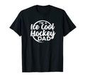 Mens Im Ice Hockey Dad Funny Pun Joke T-Shirt - Trendy Graphic Unisex - T-Shirt, Sweatshirt, Hoodie