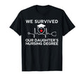 We Survived My Daughters Nursing Degree T-Shirt - Minimalist Print Unisex - T-Shirt, Sweatshirt, Hoodie