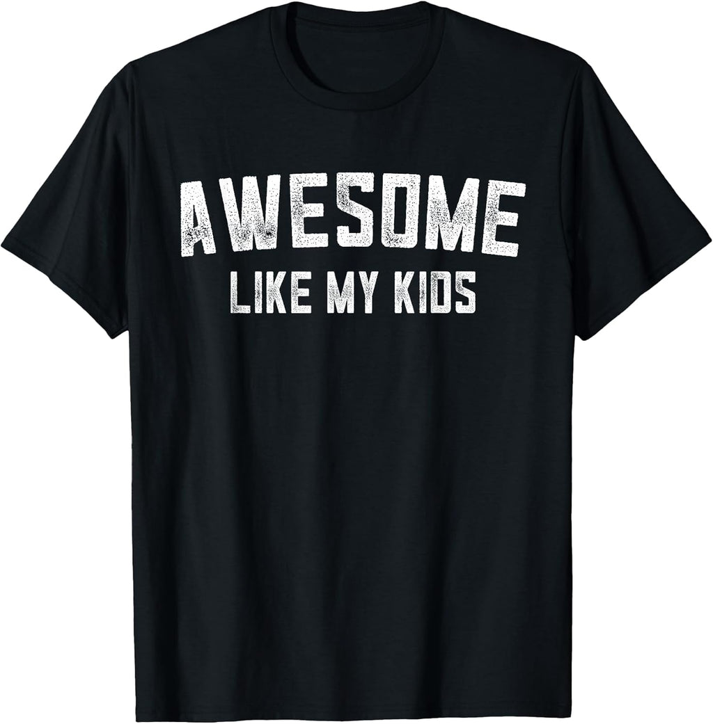 Awesome Like My Kids Funny Father's Day Dad Gifts - Adult & Kids T-Shirts, Sweatshirts & Hoodies apparel design preview 1