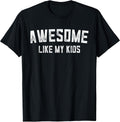 Awesome Like My Kids Funny Father's Day Dad Gifts - Adult & Kids T-Shirts, Sweatshirts & Hoodies apparel design preview 1