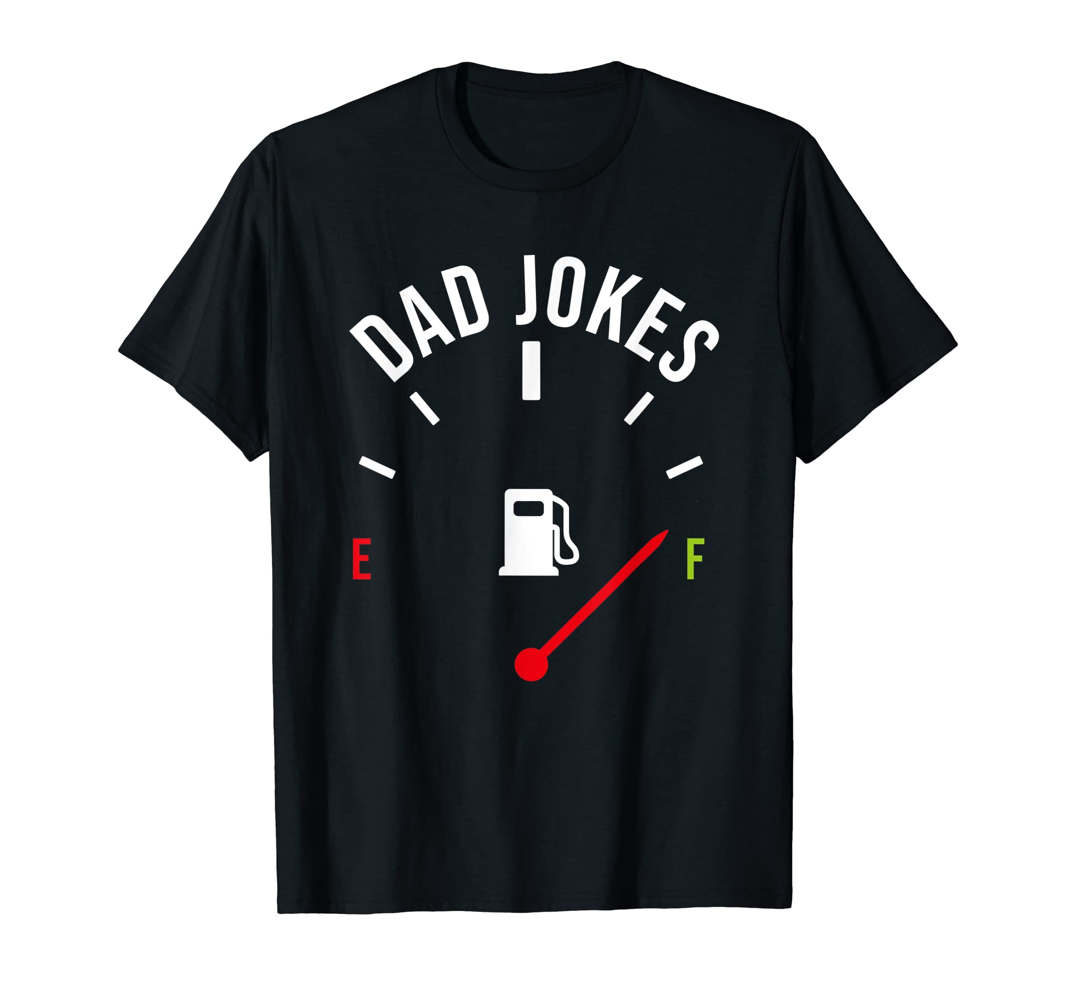Tank Is Full Bad Dad Jokes Minimalist T-Shirt - Unique Graphic Men Women - T-Shirt, Sweatshirt, Hoodie