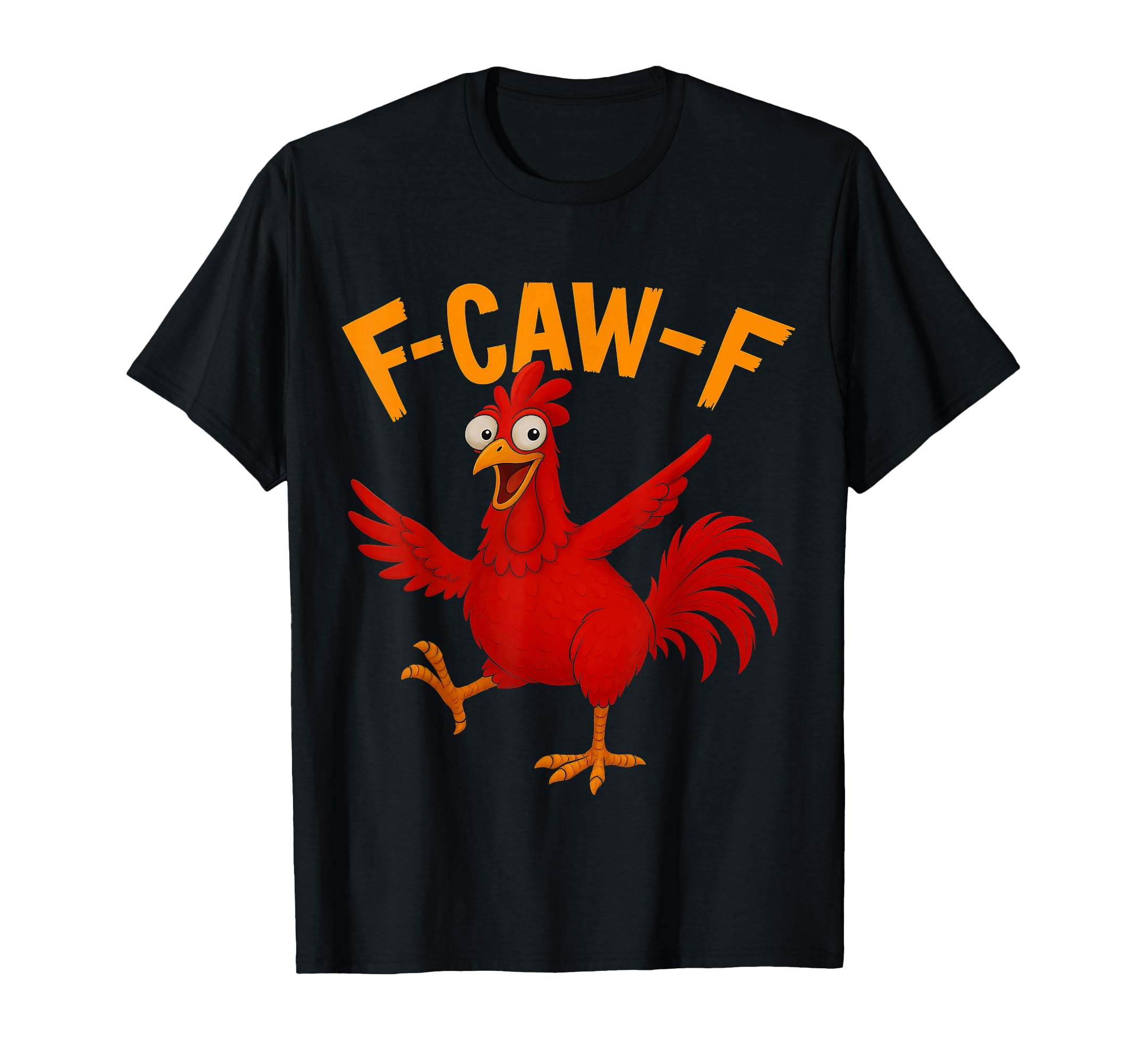 F Caw F Rooster Funny Bird Chicken T-Shirt - Unique Graphic for Adults - T-Shirt, Sweatshirt, Hoodie