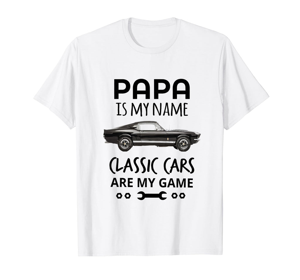 Funny Papa Is My Name Cars Are My Game T-Shirt - Streetwear Style Unisex - T-Shirt, Sweatshirt, Hoodie