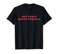 Hot Drink Tequila Funny Drinking T-Shirt - Fun Novelty Design Unisex - T-Shirt, Sweatshirt, Hoodie