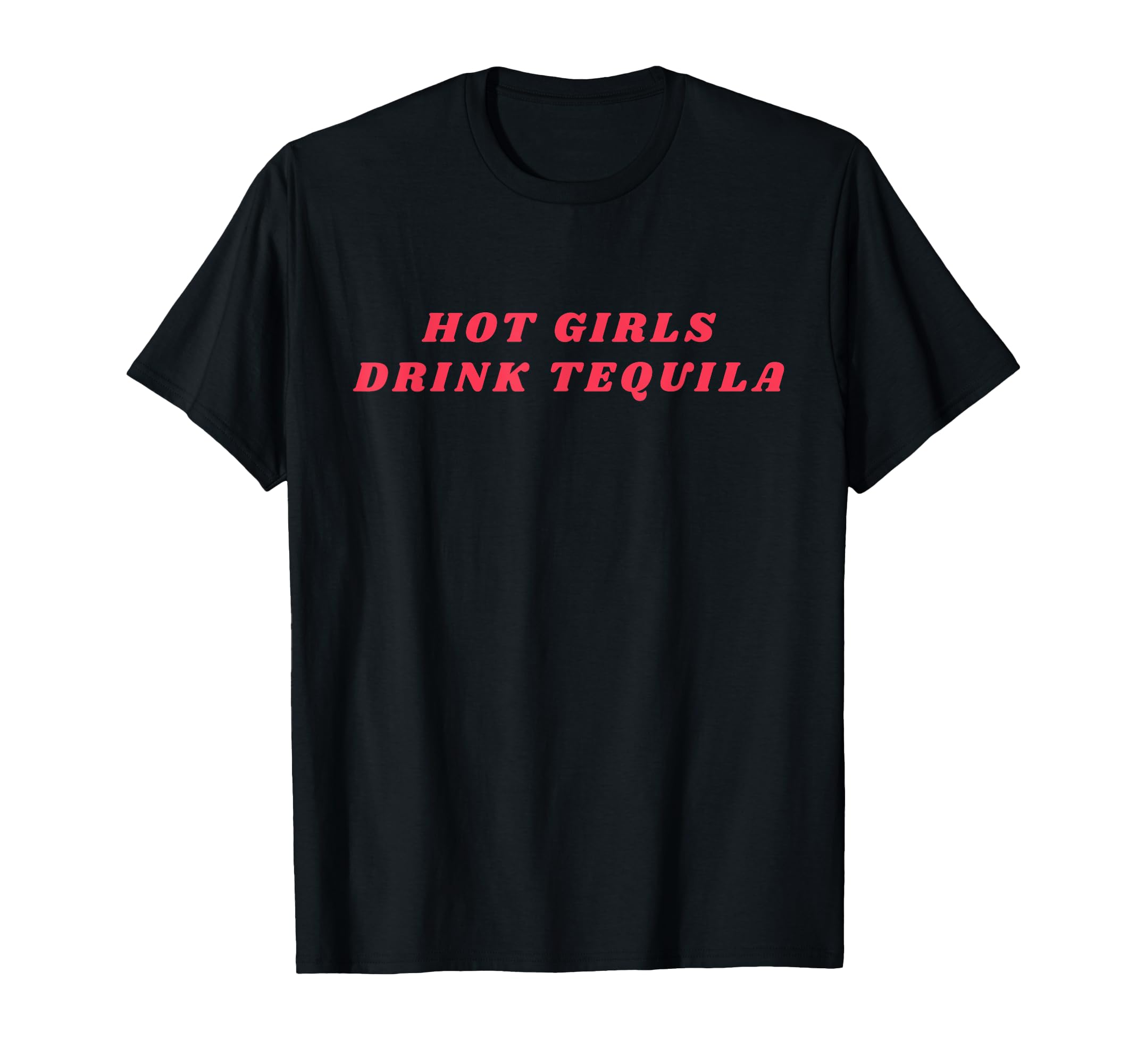 Hot Drink Tequila Funny Drinking T-Shirt - Fun Novelty Design Unisex - T-Shirt, Sweatshirt, Hoodie