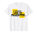 Awesome Like My Daughter Funny Fathers T-Shirt - Graphic Print for Adults - T-Shirt, Sweatshirt, Hoodie