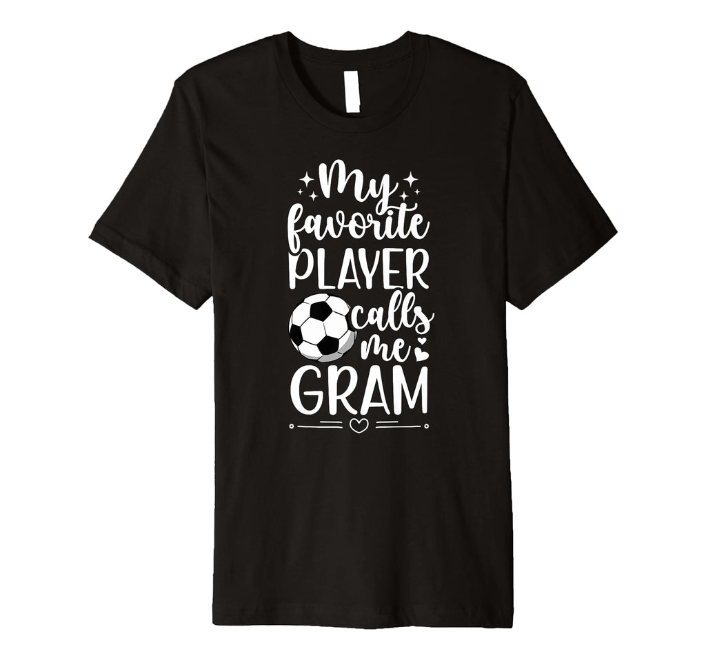 My Favorite Soccer Player Gram Soccer T-Shirt - Aesthetic Graphic Unisex - T-Shirt, Sweatshirt, Hoodie