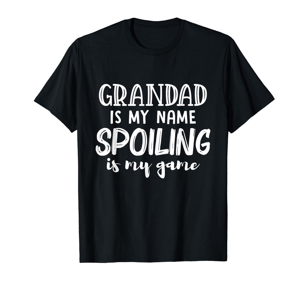 Grandad Is My Name Spoiling Is My T-Shirt - Custom Art Print for Adults - T-Shirt, Sweatshirt, Hoodie