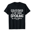 Grandad Is My Name Spoiling Is My T-Shirt - Custom Art Print for Adults - T-Shirt, Sweatshirt, Hoodie