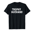 Trophy Hu Band Funny Dad Husband Joke T-Shirt - Minimalist Print for Adults - T-Shirt, Sweatshirt, Hoodie