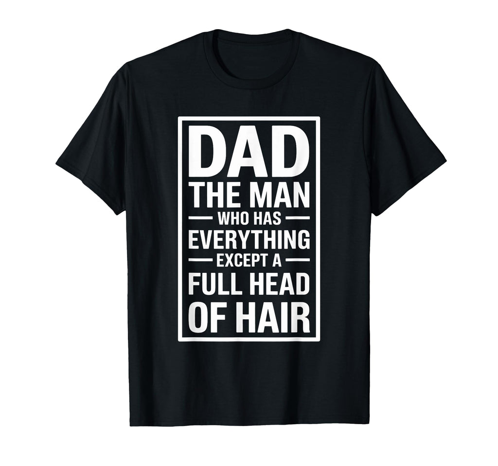 Bald Dad Hair Loss Bald And Bald Guy T-Shirt - Graphic Print Men Women - T-Shirt, Sweatshirt, Hoodie