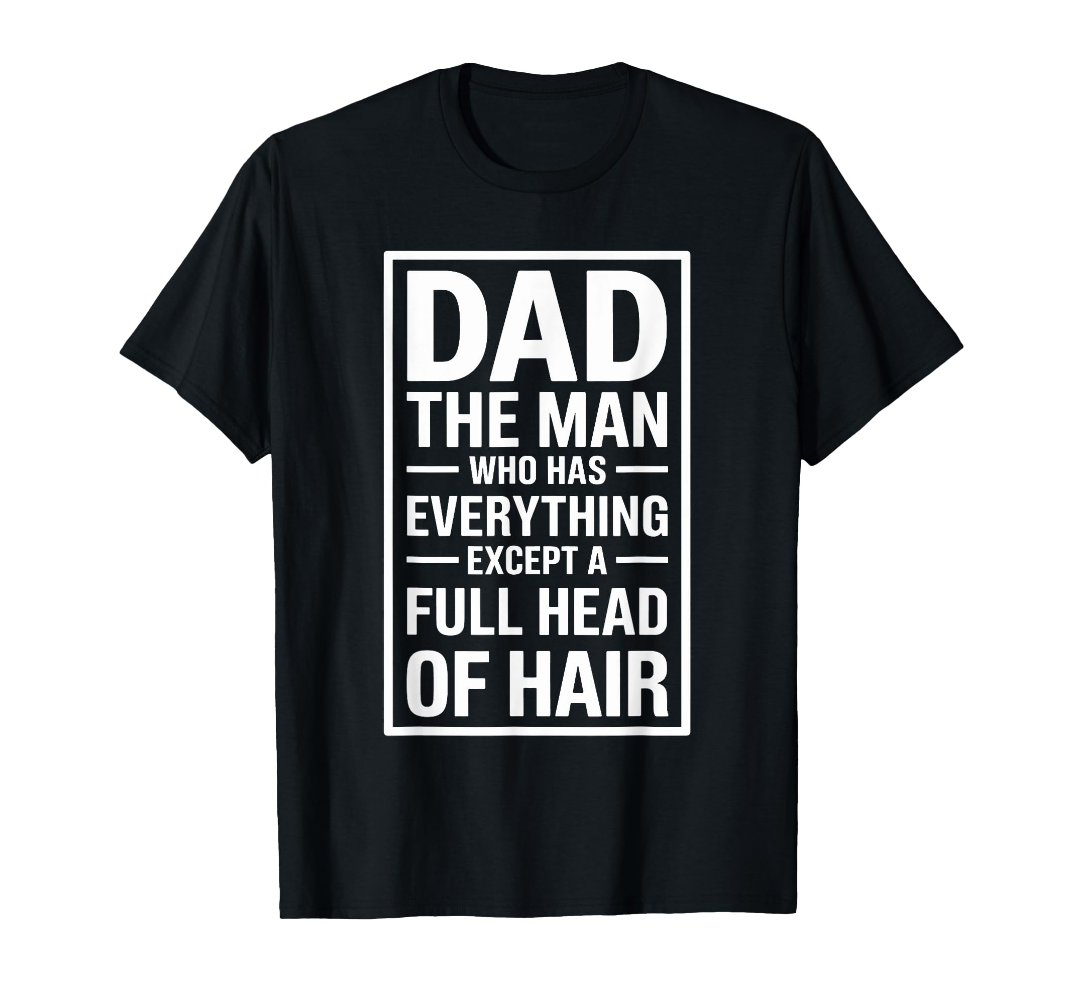 Bald Dad Hair Loss Bald And Bald Guy T-Shirt - Graphic Print Men Women - T-Shirt, Sweatshirt, Hoodie