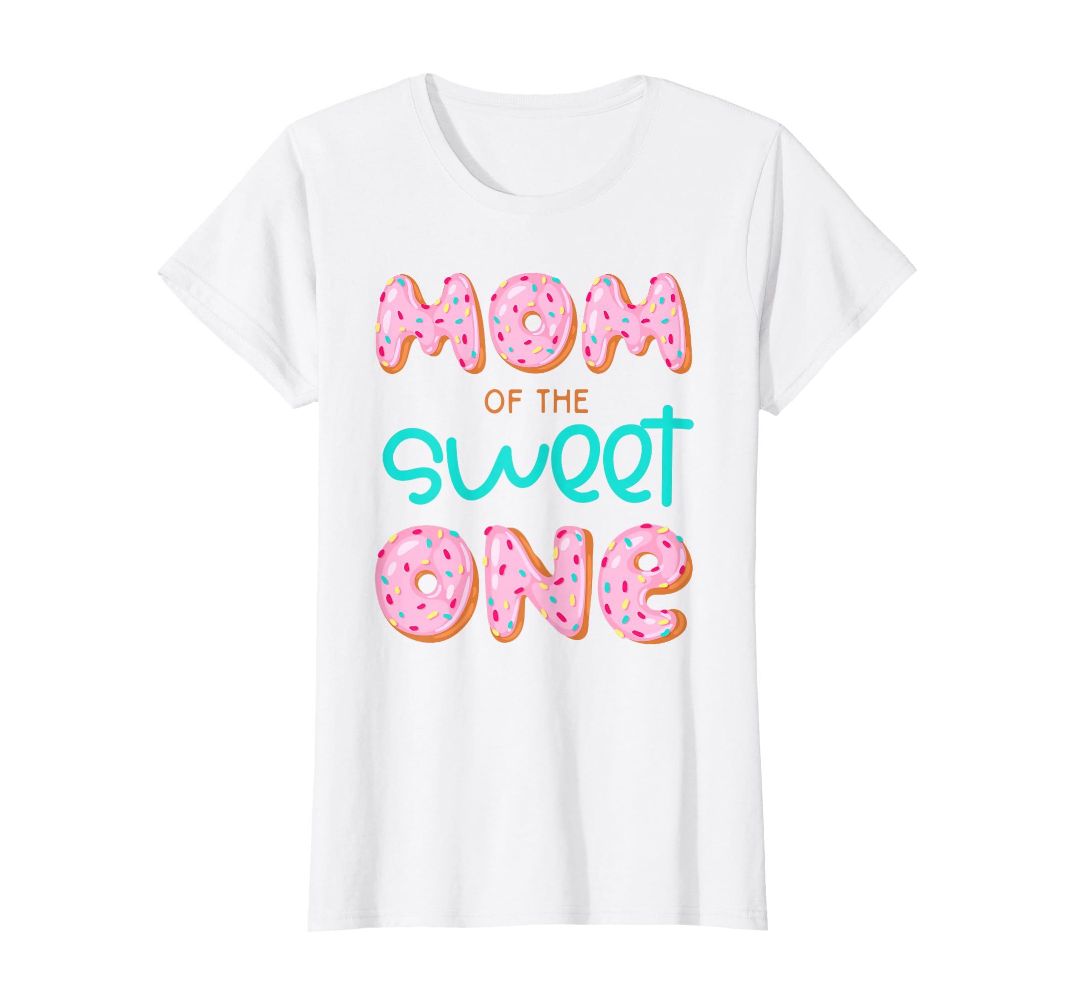 Mom Sweet One 1St First Birthday T-Shirt - Streetwear Style Unisex - T-Shirt, Sweatshirt, Hoodie