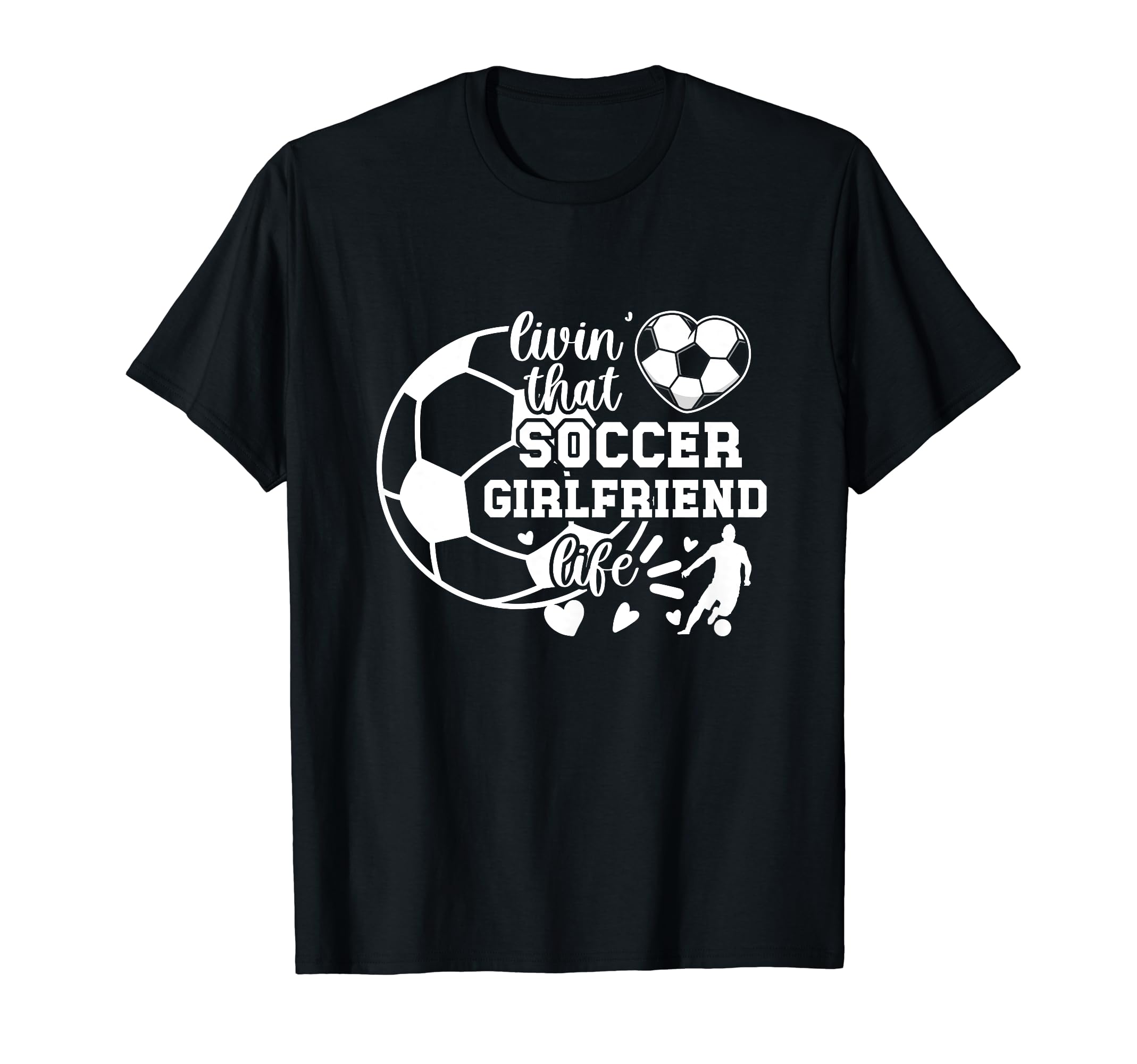 Soccer Girlfriend Life Girlfriend T-Shirt - Unique Graphic for Adults - T-Shirt, Sweatshirt, Hoodie