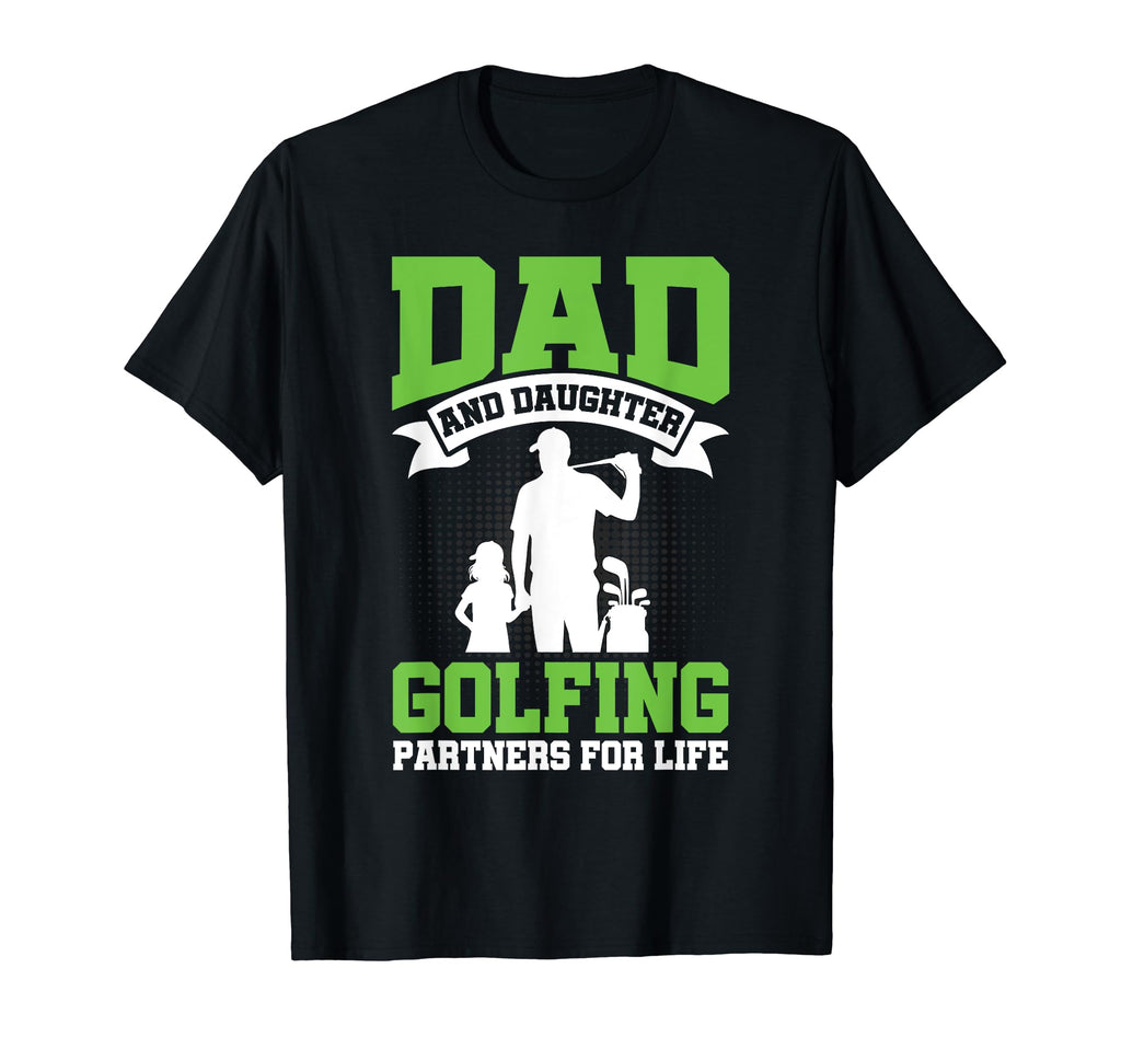 Golfer Dad And Daughter Golfing T-Shirt - Fun Novelty Design for Adults - T-Shirt, Sweatshirt, Hoodie