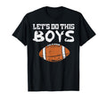 Lets Do This American Football Game Day T-Shirt - Graphic Print Men Women - T-Shirt, Sweatshirt, Hoodie