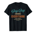 Funny Pop Pop Knows Everything Grandpa T-Shirt - Minimalist Print Unisex - T-Shirt, Sweatshirt, Hoodie