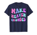 Make Heaven Crowded Christian Teen T-Shirt - Casual Everyday Wear Unisex - T-Shirt, Sweatshirt, Hoodie
