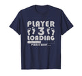 Funny Player 3 Loading Gamer Birth T-Shirt - Graphic Print Men Women - T-Shirt, Sweatshirt, Hoodie