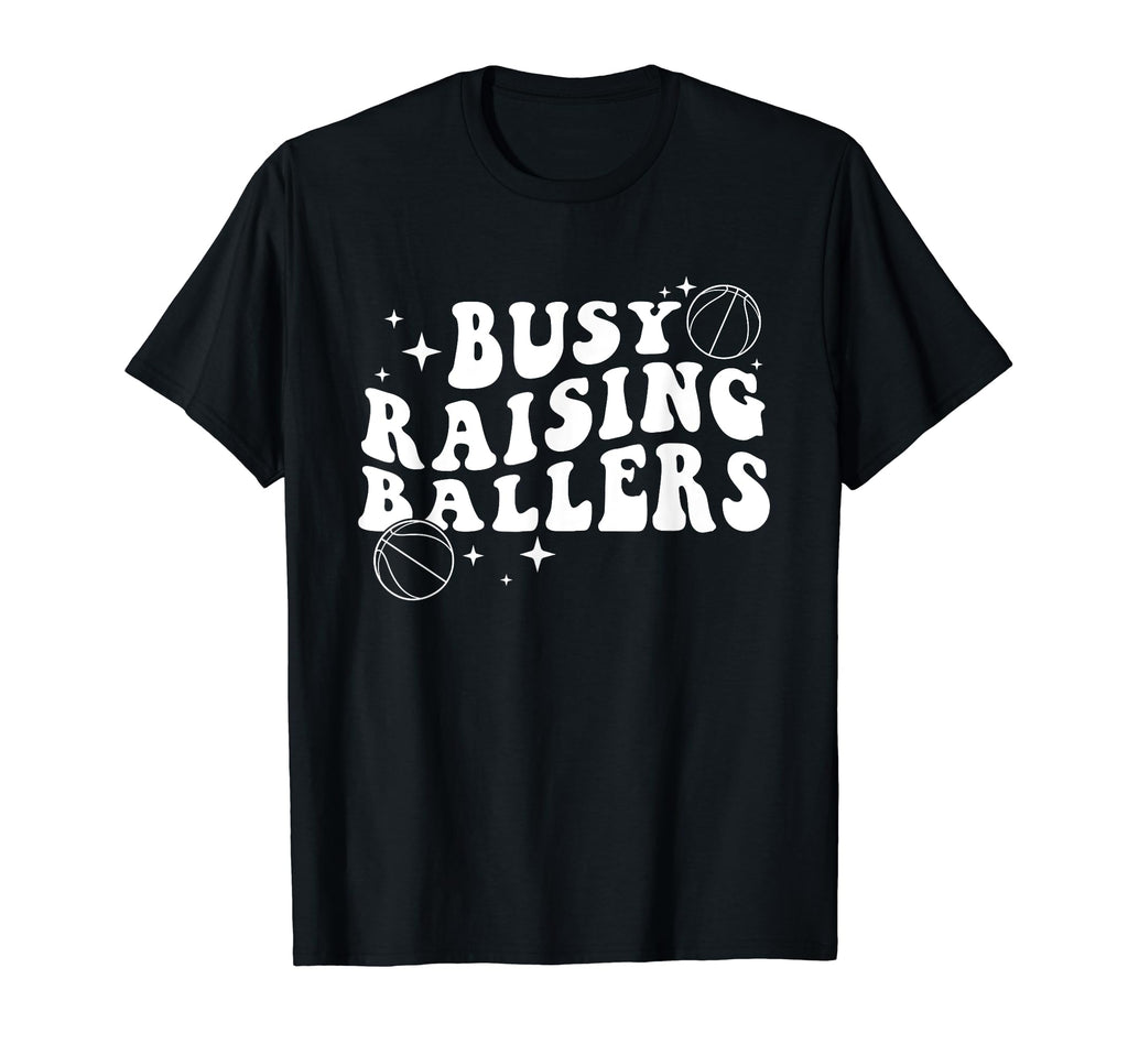 Busy Raising Ballers Funny Baseball T-Shirt - Streetwear Style Men Women - T-Shirt, Sweatshirt, Hoodie
