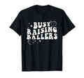 Busy Raising Ballers Funny Baseball T-Shirt - Streetwear Style Men Women - T-Shirt, Sweatshirt, Hoodie