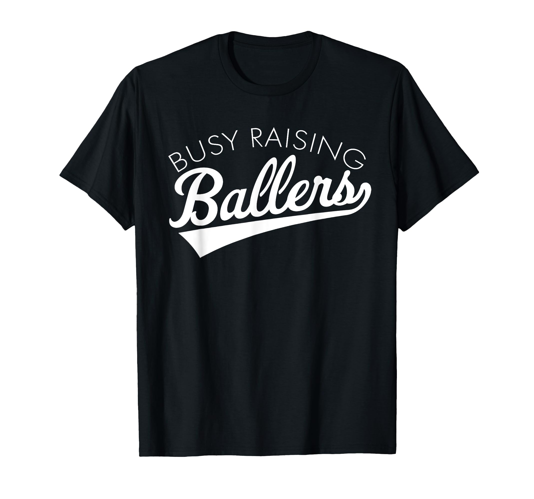 Busy Raising Ballers Baseball Mom Parent T-Shirt - Unique Graphic Unisex - T-Shirt, Sweatshirt, Hoodie