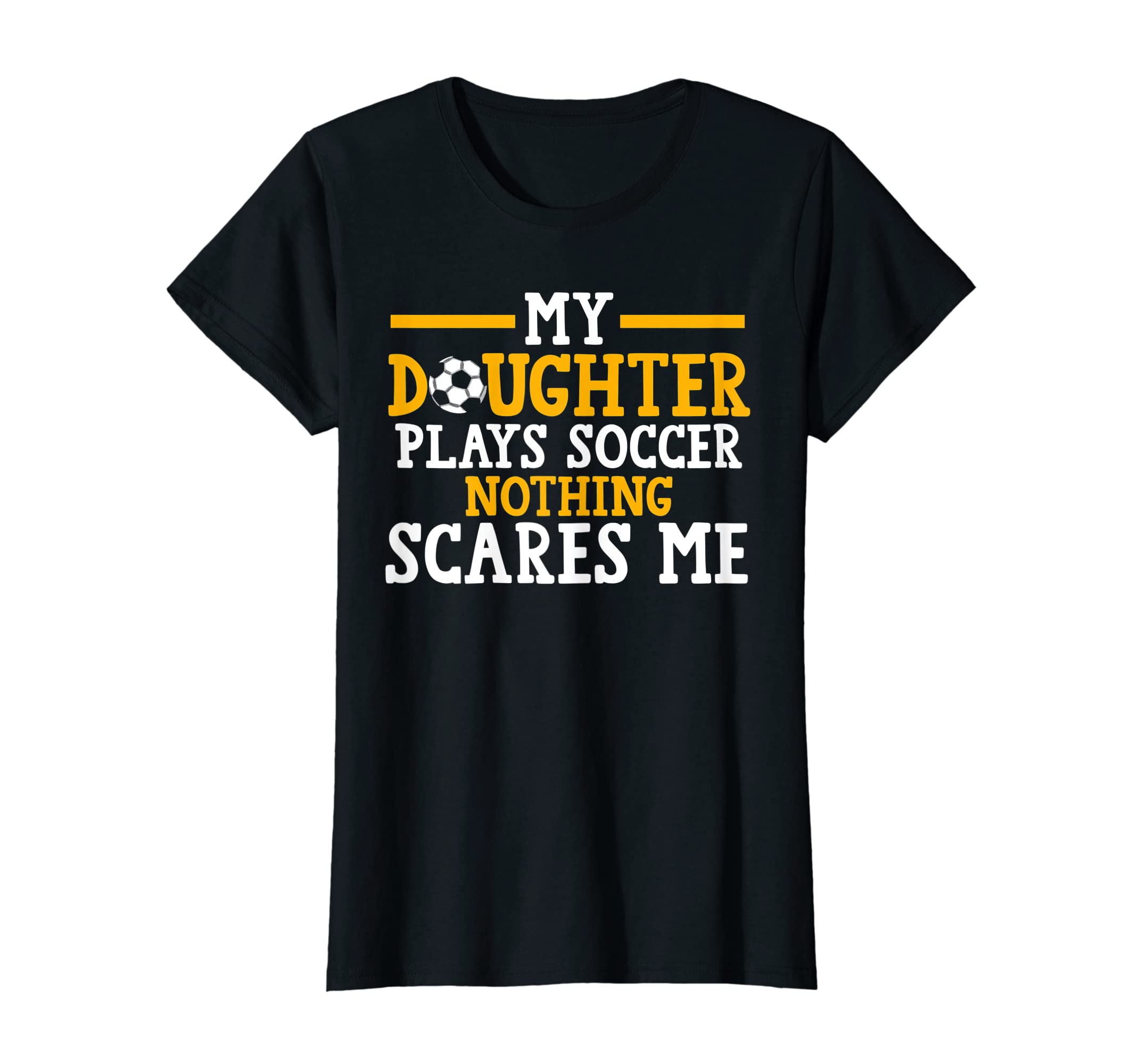 Womens My Daughter Plays Soccer T-Shirt - Streetwear Style for Adults - T-Shirt, Sweatshirt, Hoodie