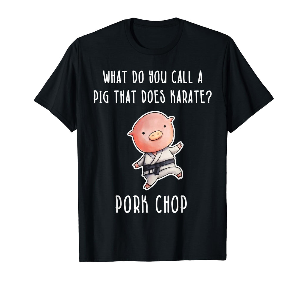 Funny Karate Pig Pork Chop Dad Joke T-Shirt - Casual Everyday Wear Unisex - T-Shirt, Sweatshirt, Hoodie