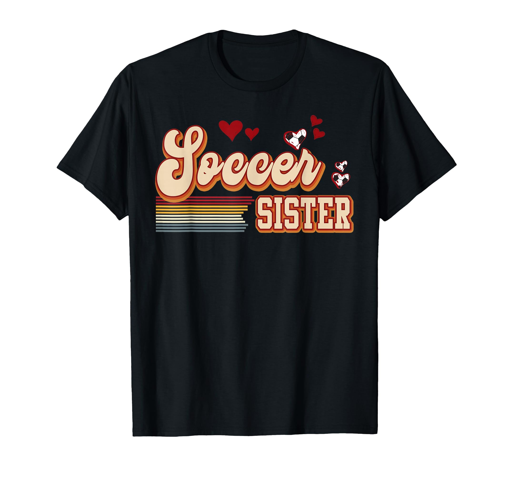 Soccer Sister Heart Soccer Family T-Shirt - Casual Everyday Wear Men Women - T-Shirt, Sweatshirt, Hoodie