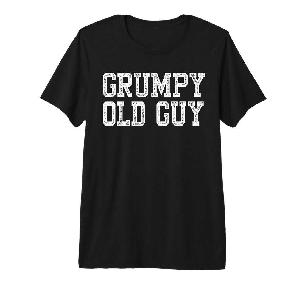 Mens Grumpy Old Guy Funny Grandpa Old T-Shirt - Minimalist Print Unisex - T-Shirt, Sweatshirt, Hoodie