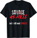 Savage As Hell But I Still Need Cuddles Funny Gift - Adult & Kids T-Shirts, Sweatshirts & Hoodies apparel design preview 1