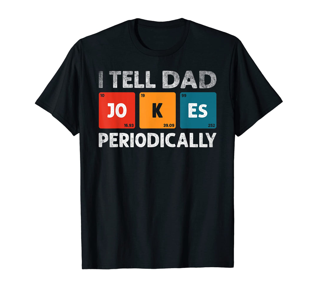 Daddy I Tell Dad Jokes Periodically T-Shirt - Aesthetic Graphic Men Women - T-Shirt, Sweatshirt, Hoodie