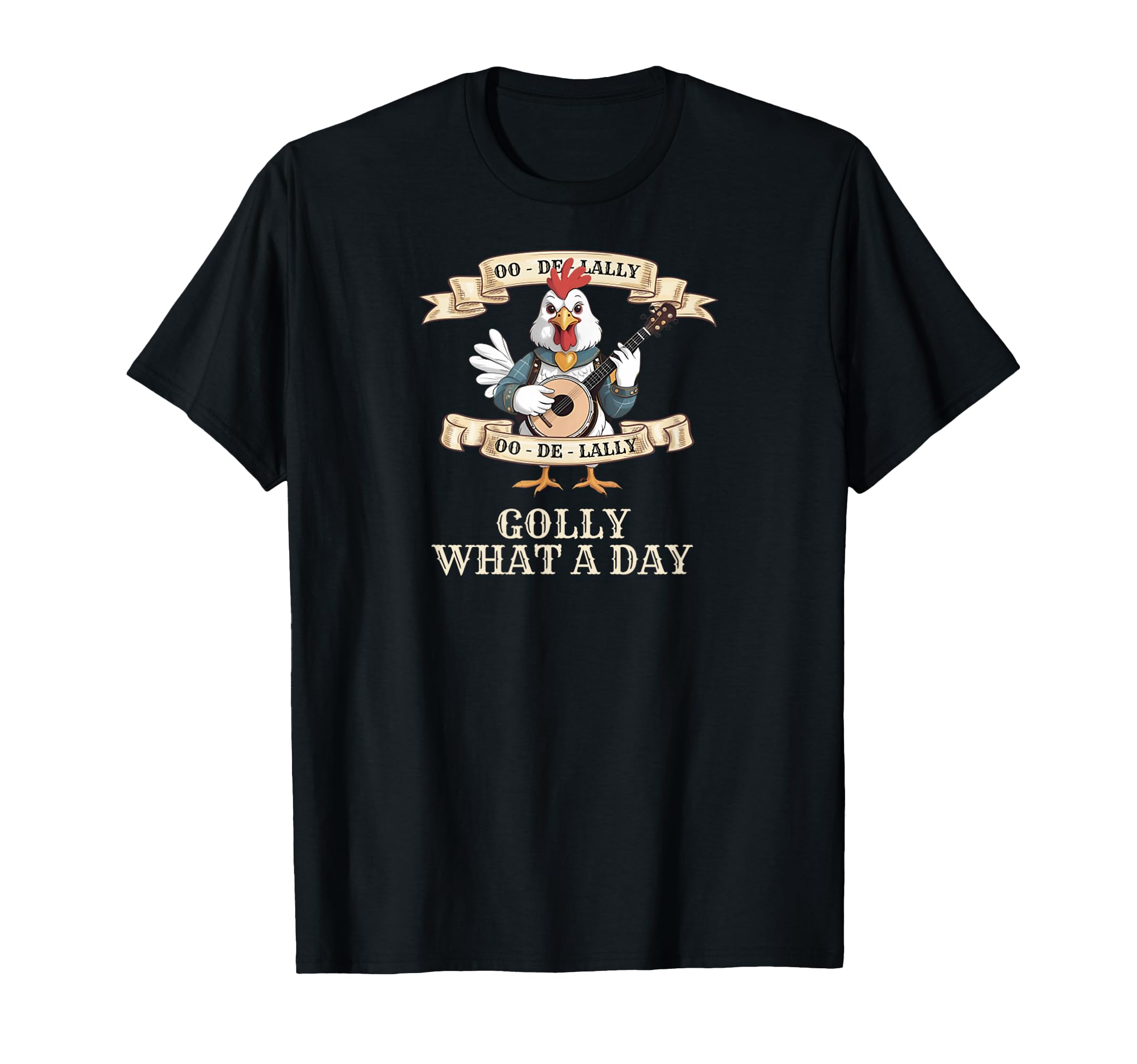 Oo De Lally Golly What Day Rooster T-Shirt - Aesthetic Graphic Men Women - T-Shirt, Sweatshirt, Hoodie