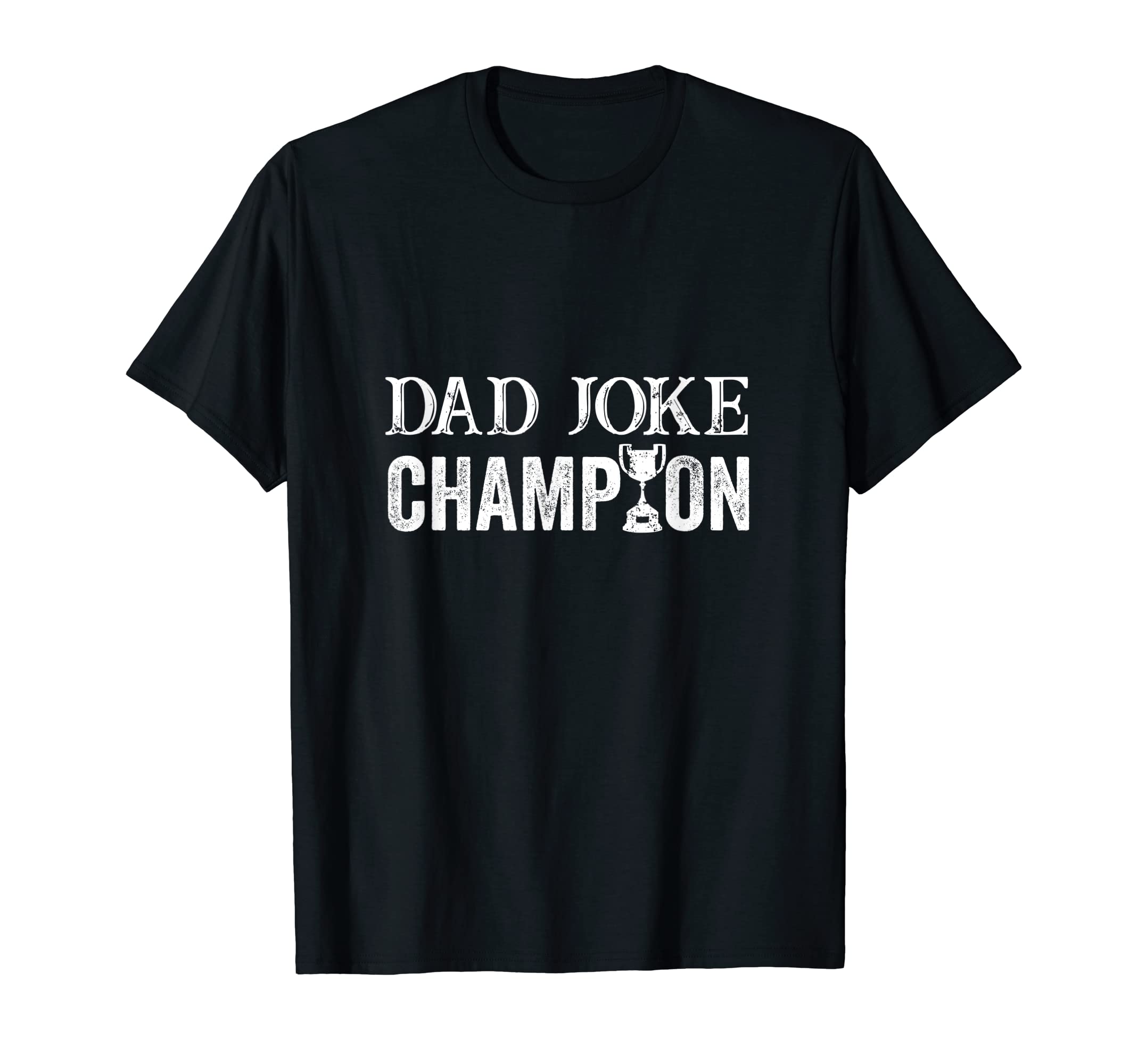 Mens Dad Joke Champion Bad T-Shirt - Aesthetic Graphic for Adults - T-Shirt, Sweatshirt, Hoodie
