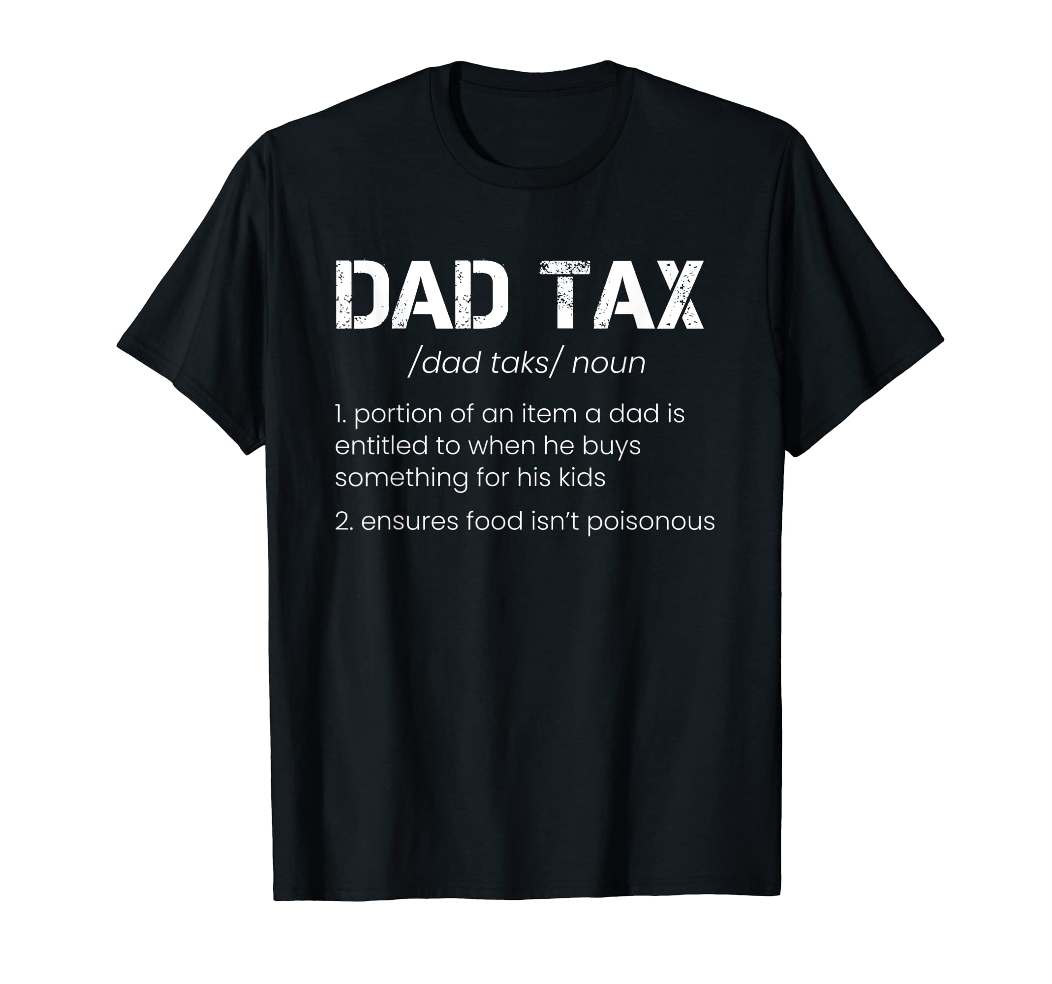 Funny Dad Tax Definition Tax Season Dad T-Shirt - Graphic Print for Adults - T-Shirt, Sweatshirt, Hoodie