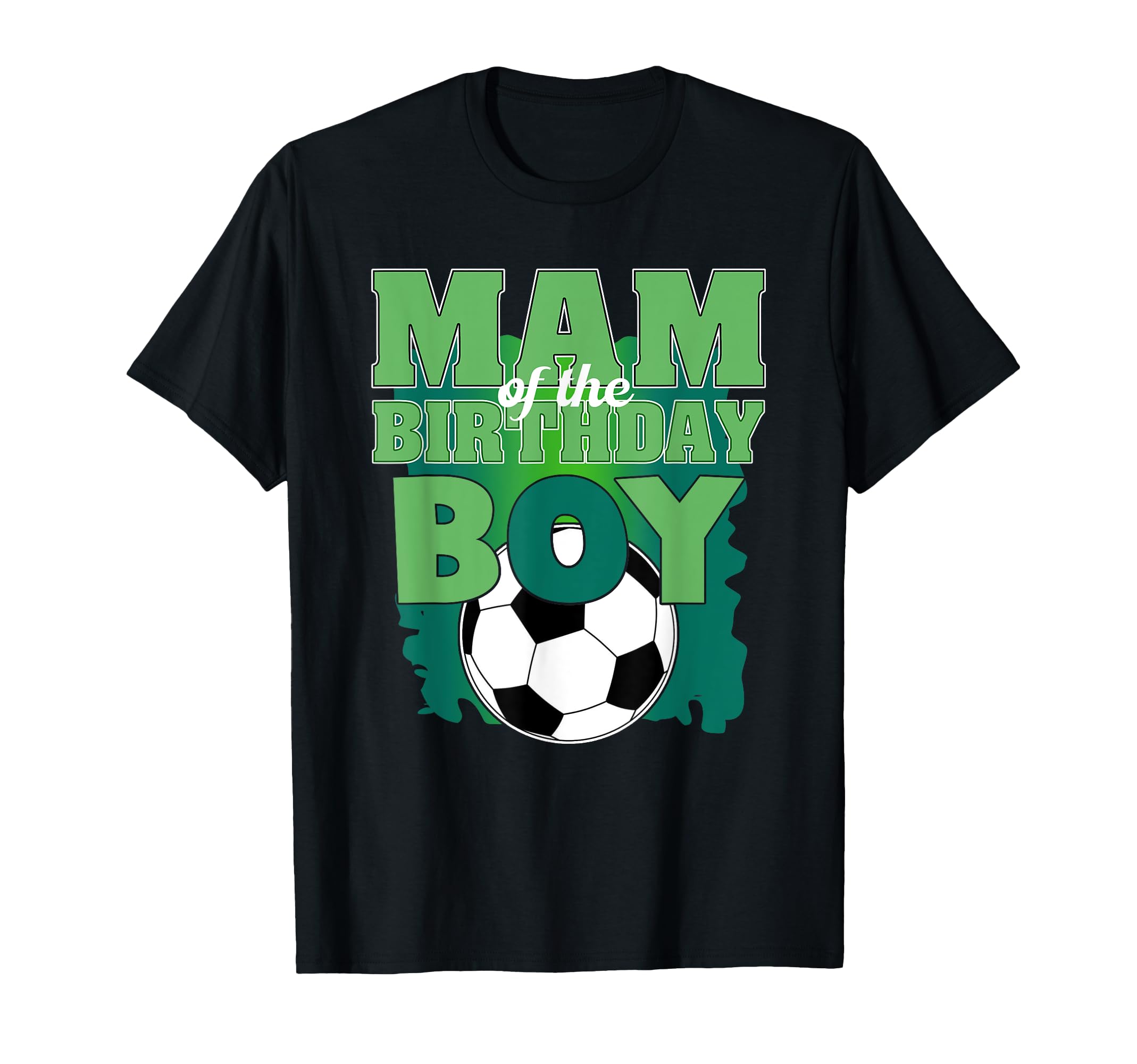 Mam Birthday Soccer Group Family Matching T-Shirt - Trendy Graphic Unisex - T-Shirt, Sweatshirt, Hoodie